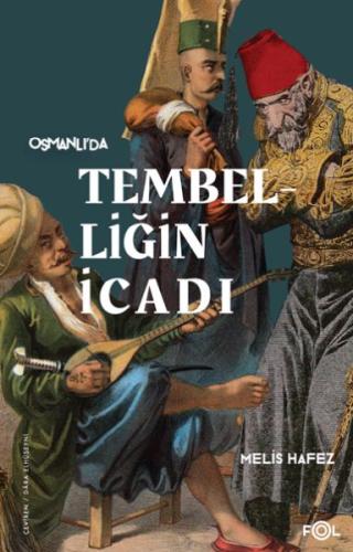 Kurye Kitabevi - Tembelliğin İcadı –Geç Osmanlı’da Verimlilik Kültürü–