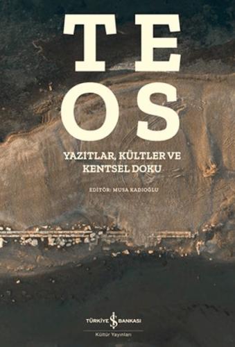 Teos - Yazıtlar, Kültler ve Kentsel Doku