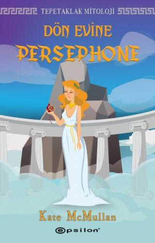 Kurye Kitabevi - Tepetaklak Mitoloji Dön Evine Persephone