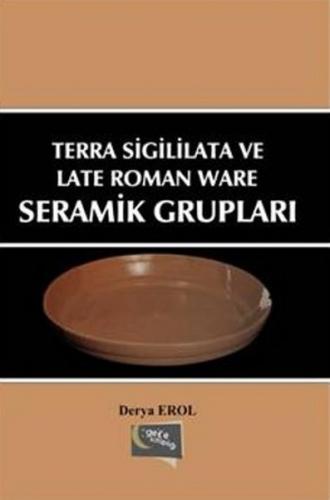 Kurye Kitabevi - Terra Sigililata ve Late Roman Ware Seramik Gruplari