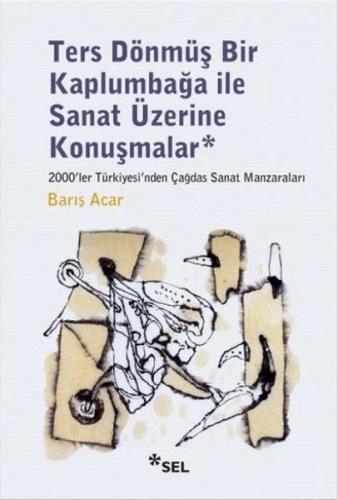 Ters Dönmüş Bir Kaplumbağa İle Sanat Üzerine Konuşmalar - Münzevi Kita