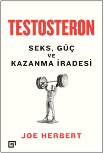 Kurye Kitabevi - Testosteron-Seks Güç ve Kazanma İradesi
