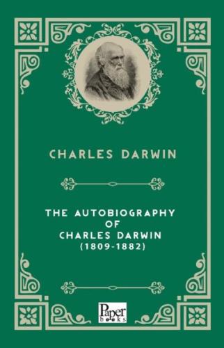 The Autobiography of  Charles Darwin (1809-1882) (İngilizce Kitap)
