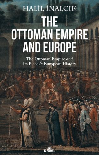 Kurye Kitabevi - The Ottoman Empire And Europe The Ottoman Empire and 