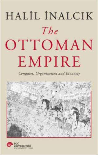 Kurye Kitabevi - The Ottoman Empire - Conquest, Organization And Econo