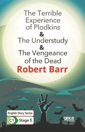 The Terrible Experience of Plodkins - The Understudy - The Vengeance of the Dead / İngilizce