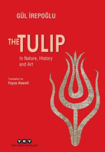 The Tulip – In Nature, History and Art - Münzevi Kitabevi