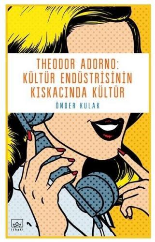 Kurye Kitabevi - Theodor Adorno - Kültür Endüstrisinin Kıskacında Kült