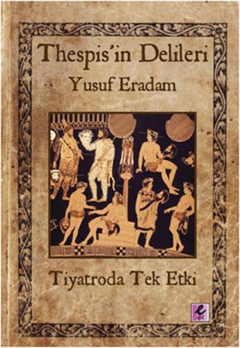 Kurye Kitabevi - Thespis'in Delileri (Tiyatroda Tek Etki)