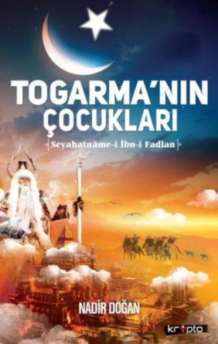 Kurye Kitabevi - Togarma'nın Çocukları - Seyahatname-i İbn-i Fadlan