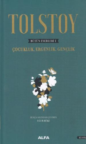 Tolstoy Bütün Eserleri 1 - Çocukluk, Ergenlik, Gençlik