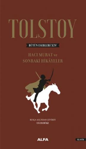 Tolstoy Bütün Eserleri 14 - Hacı Murat ve Sonraki Hikâyeler-Ciltli