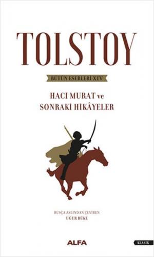 Kurye Kitabevi - Tolstoy Bütün Eserleri 14 : Hacı Murat ve Sonraki Hik