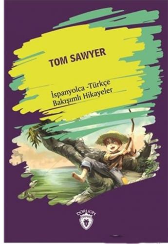 Kurye Kitabevi - Tom Sawyer-İspanyolca Türkçe Bakışımlı Hikayeler