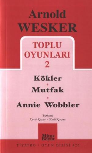 Kurye Kitabevi - Arnold Wesker Toplu Oyunları-2: Kökler-Mutfak-Annie W