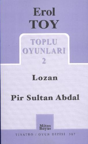 Kurye Kitabevi - Erol Toy Toplu Oyunları-2: Lozan-Pir Sultan Abdal