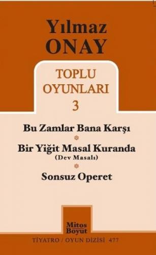 Toplu Oyunları 3 / Bu Zamanlar Bana Karşı - Bir Yiğit Masal Kuranda (Dev Masalı) - Sonsuz Operet