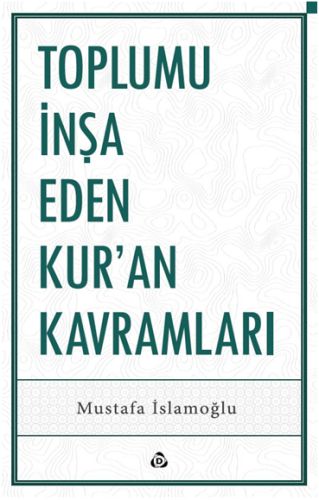 Toplumu İnşa Eden Kur’an Kavramları - Münzevi Kitabevi