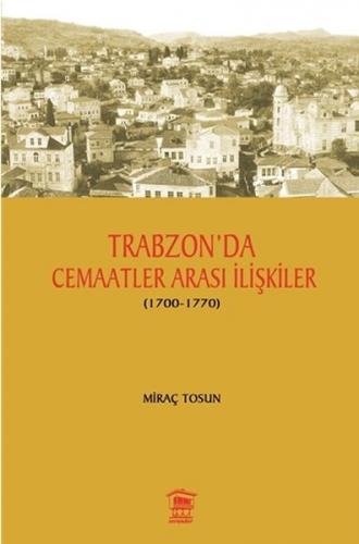 Kurye Kitabevi - Trabzon' da Cemaatler Arası İlişkiler (1700 - 1770)