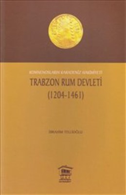 Kurye Kitabevi - Trabzon Rum Devleti 1204 1461 Komnenosların Karadeniz