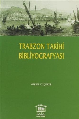 Kurye Kitabevi - Trabzon Tarihi Bibliyografyası
