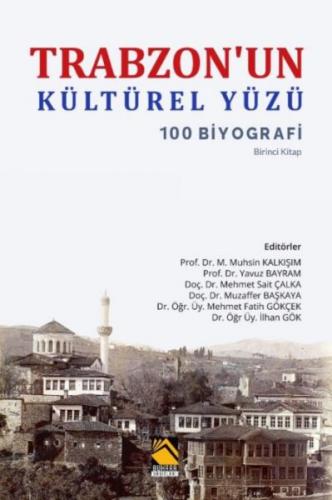 Kurye Kitabevi - Trabzonun Kültürel Yüzü 100 Biyografi