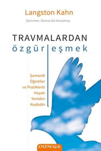 Travmalardan Özgürleşmek
