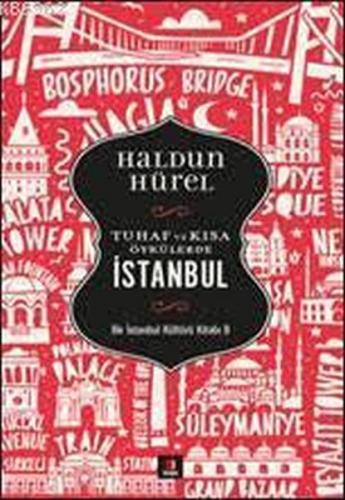 Kurye Kitabevi - Bir İstanbul Kültürü Kitabı-8: Tuhaf ve Kısa Öyküler 