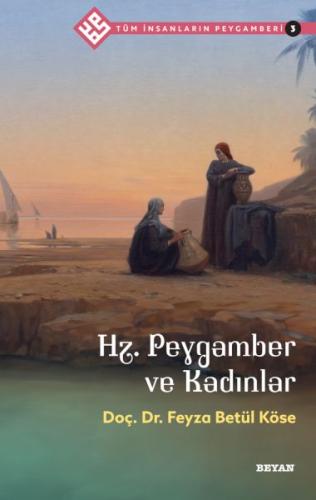 Tüm İnsanların Peygamberi -3 Hz. Peygamber ve Kadınlar