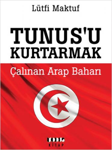 Kurye Kitabevi - Tunusu Kurtarmak Çalınan Arap Baharı