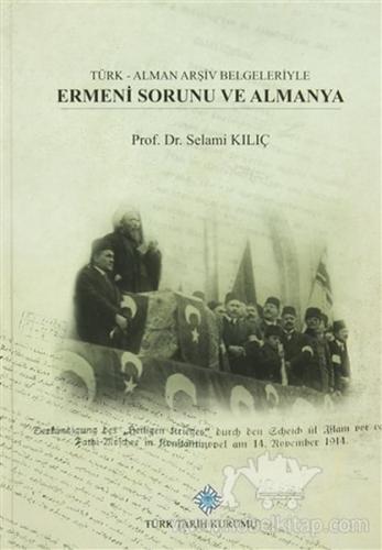 Kurye Kitabevi - Türk - Alman Arsiv Belgeleriyle Ermeni Sorunu Ve Alma