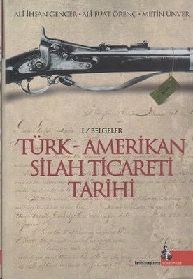Kurye Kitabevi - Türk - Amerikan Silah Ticareti Tarihi