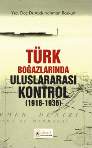 Kurye Kitabevi - Türk Boğazlarında Uluslararası Kontrol 1918-1936