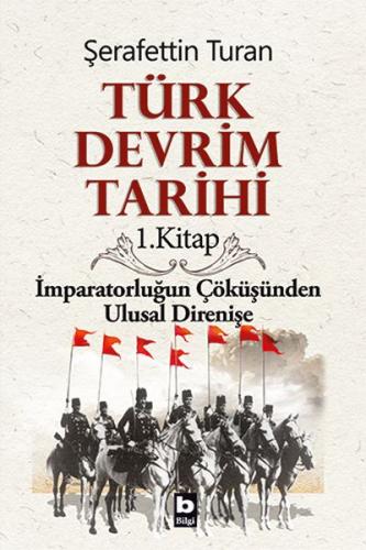 Kurye Kitabevi - Türk Devrim Tarihi 1. Kitap Imparatorluğun Çöküşünden