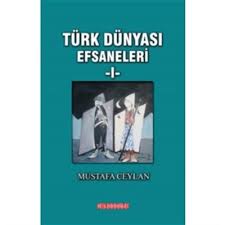 Kurye Kitabevi - Türk Dünyası Efsaneleri 1