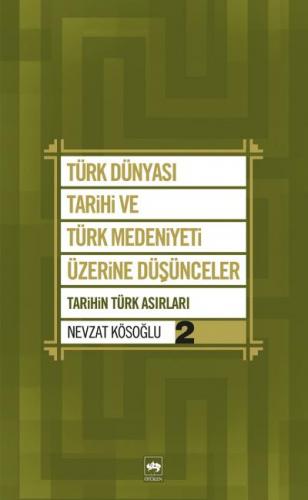 Kurye Kitabevi - Türk Dünyası ve Türk Medeniyeti Üzerine Düşünceler-2