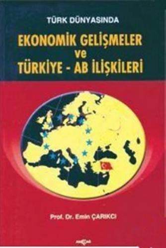 Kurye Kitabevi - Türk Dünyasında Ekonomik Gelişmeler ve Türkiye AB İli