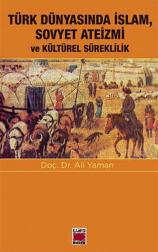 Kurye Kitabevi - Türk Dünyasında İslam Sovyet Ateizmi ve Kültürel Süre