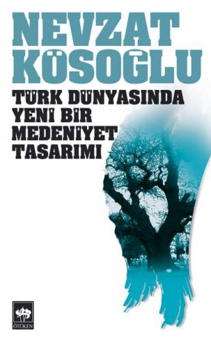 Kurye Kitabevi - Türk Dünyasında Yeni Bir Medeniyet Tasarımı