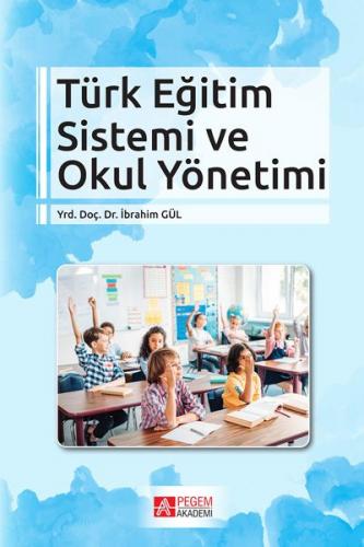 Kurye Kitabevi - İADESİZ-Türk Eğitim Sistemi ve Okul Yönetimi - İbrahi