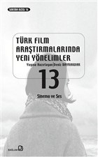 Kurye Kitabevi - Türk Film Araştırmalarında Yeni Yönelimler 13 Sinema 