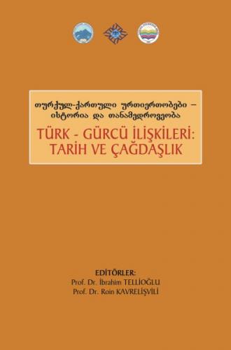 Türk Gürcü İlişkileri Tarih ve Çağdaşlık