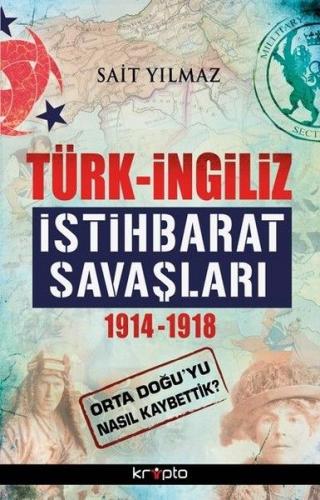 Kurye Kitabevi - Türk-İngiliz İstihbarat Savaşları 1914-1918