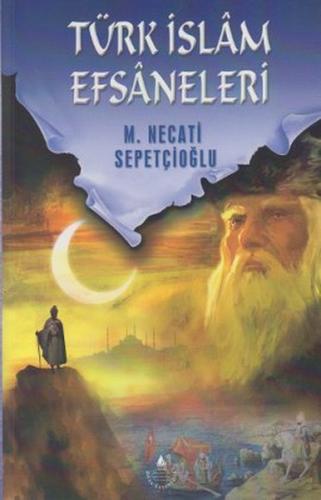 Kurye Kitabevi - Türk İslam Efsaneleri