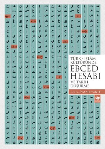 Kurye Kitabevi - Türk İslam Kültüründe Ebced Hesabı ve Tarih Düşürme