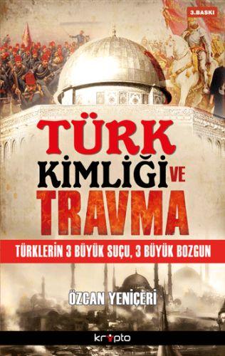 Kurye Kitabevi - Türk Kimliği ve Travma Türklerin 3 Büyük Suçu 3 Büyük
