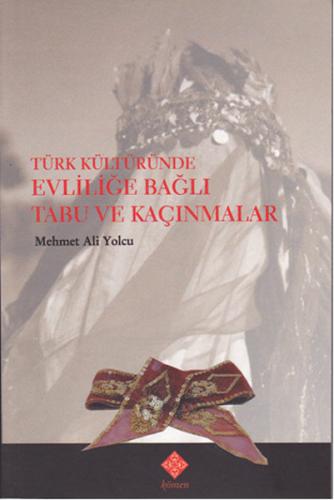 Kurye Kitabevi - Türk Kültüründe Evliliğe Bağlı Tabu ve Kaçınmalar