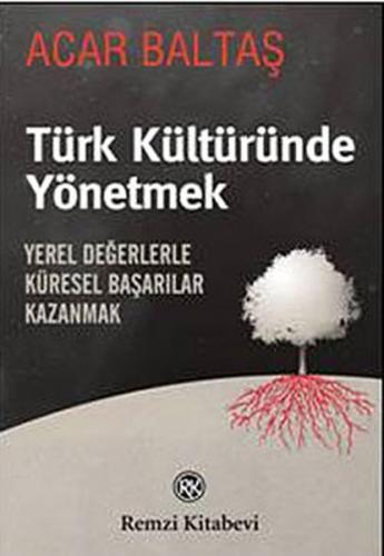 Kurye Kitabevi - Türk Kültüründe Yönetmek (Yerel Değerlerle Küresel Ba