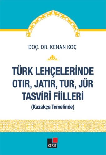 Kurye Kitabevi - Türk Lehçelerinde Otır, Jatır, Tur, Jür Tasvirî Fiill