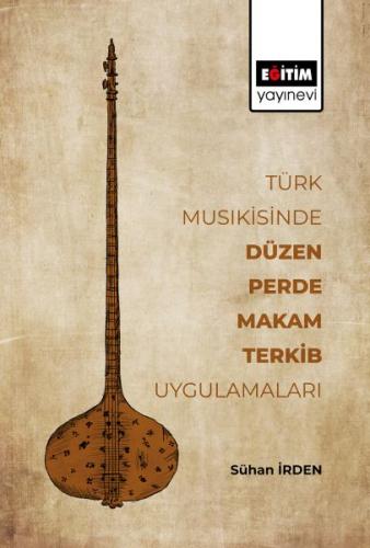 Kurye Kitabevi - Türk Musikisinde Düzen Perde Makam Terkib Uygulamalar
